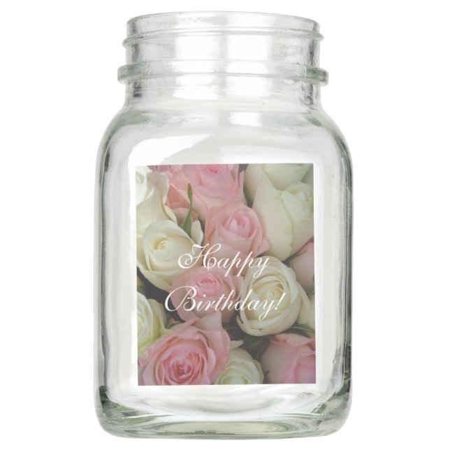 Happy Birthday, Pink White Roses, Floral, Love Mason Jar (Right)