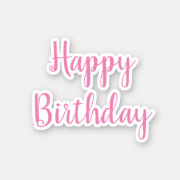Happy Birthday Pink White Trendy Cool Simple Sticker