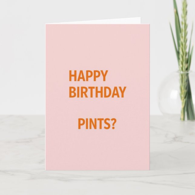 Happy Birthday Pints Fun Card (Front)