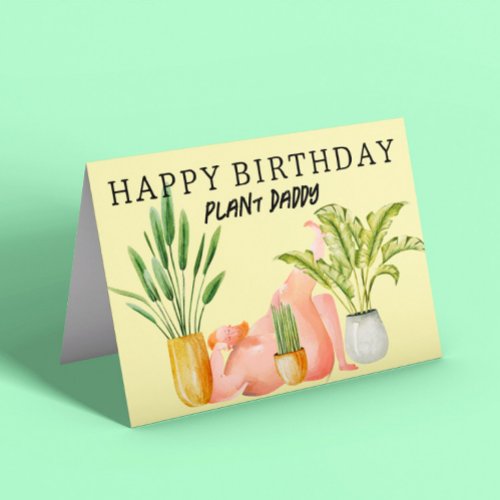 Happy Birthday Plant Daddy Card