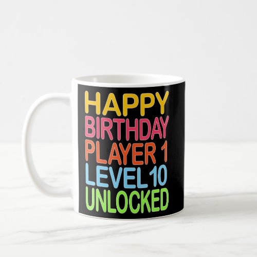 Happy Birthday Player 1 Level 10 Unlocked Funny Bi Coffee Mug
