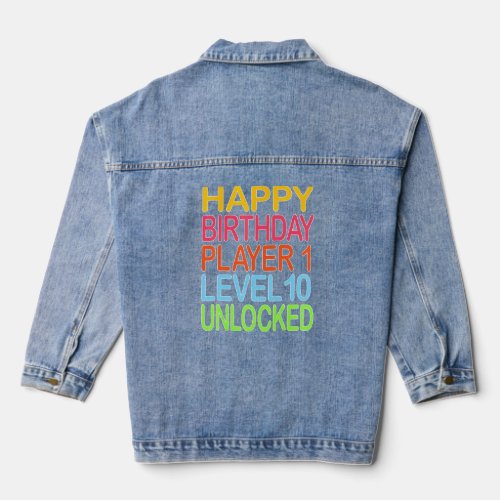 Happy Birthday Player 1 Level 10 Unlocked Funny Bi Denim Jacket