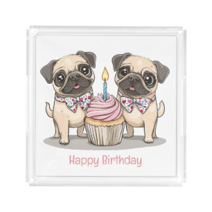 Happy Birthday Pug Dogs Cupcake Acrylic Tray