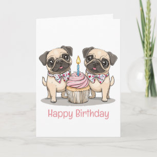 Happy Birthday Pug Dogs Cupcake Card