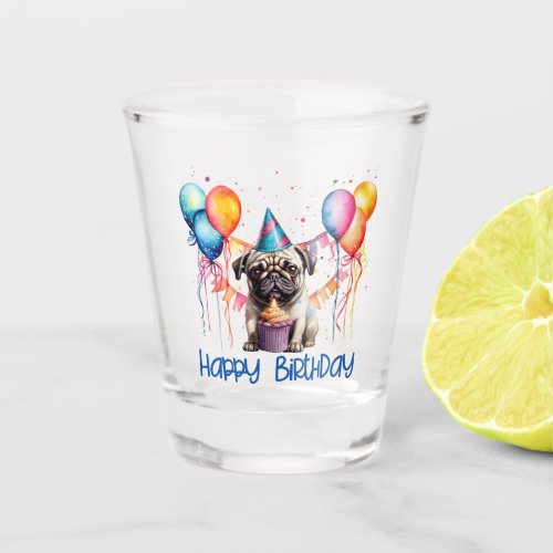 Happy Birthday Pug With Cupcake And Balloons Shot Glass