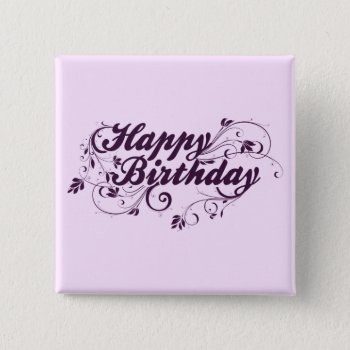 Happy Birthday Purple Swirls Pinback Button by OutFrontProductions at Zazzle