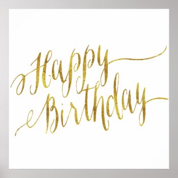 Happy Birthday Quote Gold Faux Foil Quotes Poster by ZZ_Templates at Zazzle