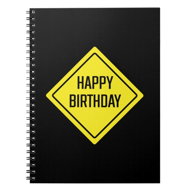 Happy Birthday | Road Sign | Spiral Notebook (Front)