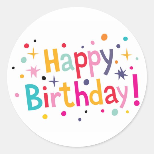 happy birthday round sticker zazzlecom