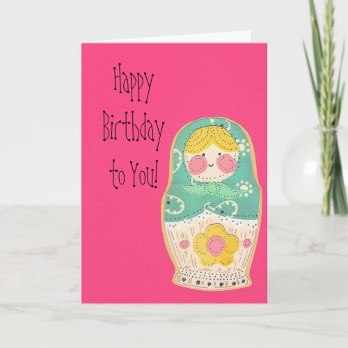 Happy Birthday Russian Nesting Doll _ Card