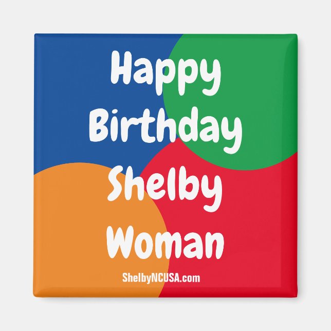 Happy Birthday Shelby Woman magnet (Front)