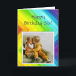 Happy Birthday Sis with photo to customise  Card<br><div class="desc">Happy Birthday Sis with photo to customise. Rainbow colours background.</div>