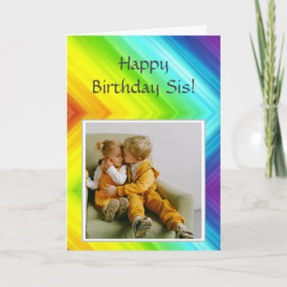 Happy Birthday Sis with photo to customise Card