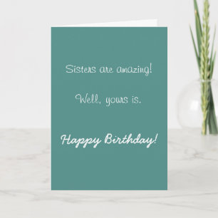 Happy Birthday Sister Amazing Humor Funny Card
