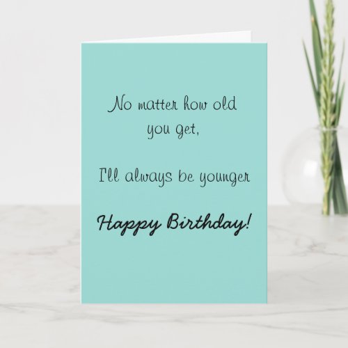 Happy Birthday Sister Brother Older Humor Funny Card