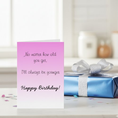 Happy Birthday Sister Brother Older Humor Funny