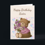 Happy Birthday Sister Love Appreciate Bear Flowers Card<br><div class="desc">Happy Birthday Sister love and appreciation  Cute Teddy Bear and flowers</div>