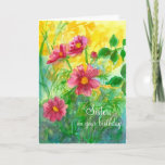 Happy Birthday Sister Pink Cosmos Flowers Card<br><div class="desc">A bright pretty happy birthday greeting card decorated with a floral watercolor painting of bright pink cosmos flowers with a sunshine yellow background.  You can change the text to fit your needs.</div>