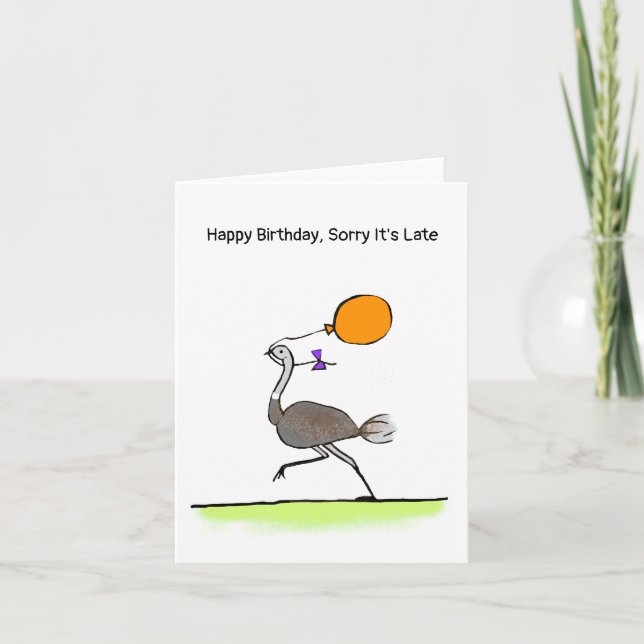 Happy Birthday, Sorry it's Late, Ostrich card (Front)
