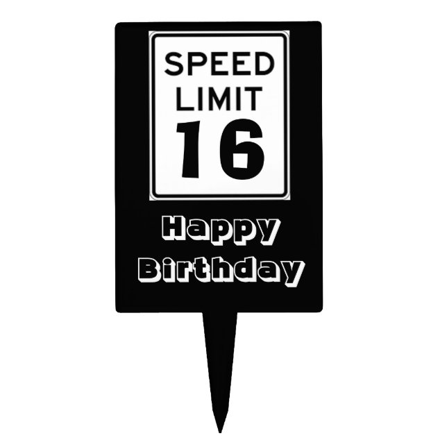 Happy Birthday Speed Limit 16 Sign - Cake Topper (Front)