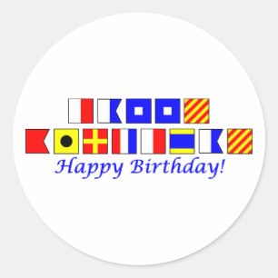Happy Birthday spelled in nautical flag alphabet Classic Round Sticker