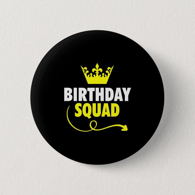 Happy birthday squad ideas king crown party gift button (Front)