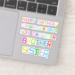 Happy Birthday Sticker<br><div class="desc">colourful text reading:
"Happy Birthday"
"Congratulations!"
"Son"
"Daughter"
"Brother"
"Sister"</div>