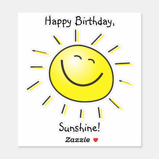 Happy Birthday, Sunshine! Sticker | Zazzle.com