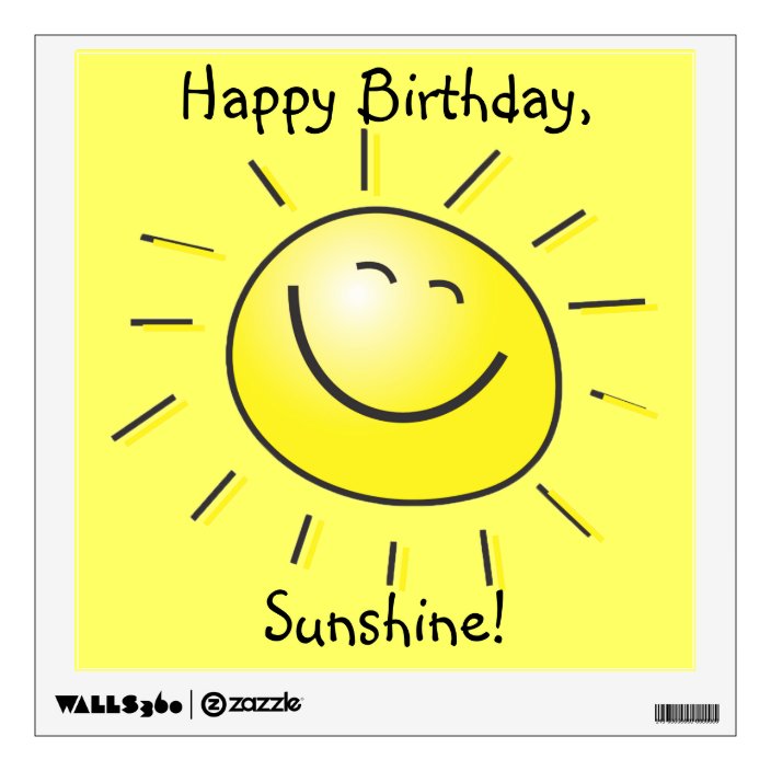 Happy Birthday, Sunshine! Wall Decal | Zazzle.com