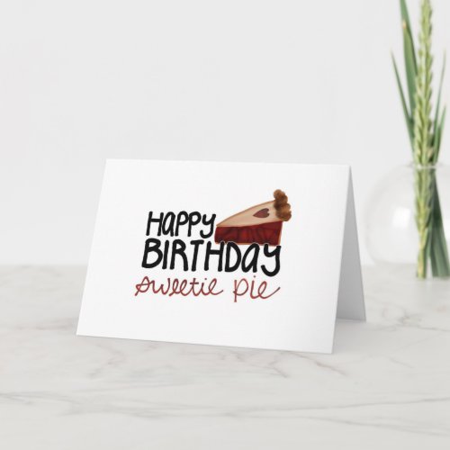 Happy Birthday Sweetie Pie Card