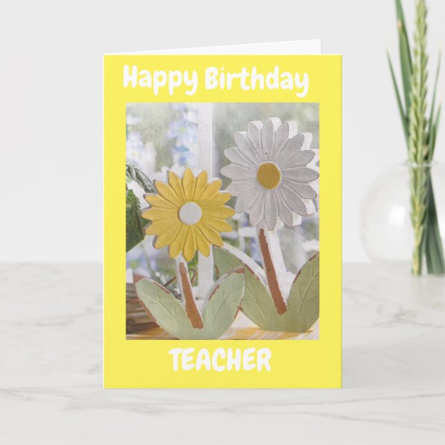 HAPPY BIRTHDAY *TEACHER* WITH DAISIES CARD (Front)