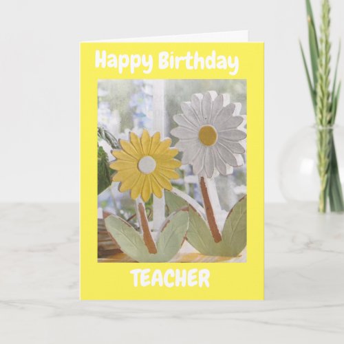 HAPPY BIRTHDAY TEACHER WITH DAISIES CARD