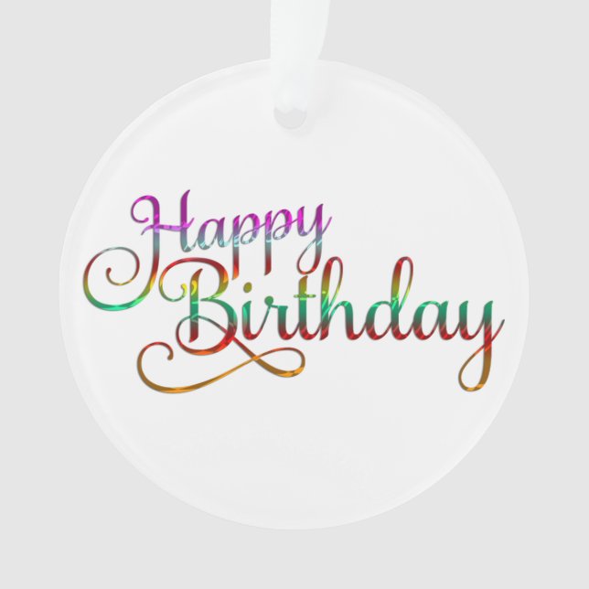 HAPPY BIRTHDAY - text design + your own ideas Ornament (Front)