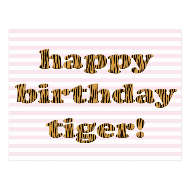 Happy birthday tiger! Fun Tiger Print Postcard