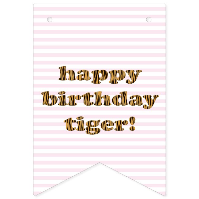 Happy birthday tiger! Tiger Print & Pink Stripes