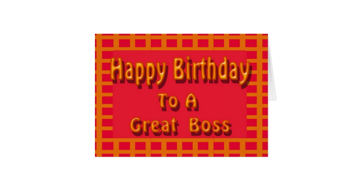 Happy Birthday to a Great Boss Card | Zazzle