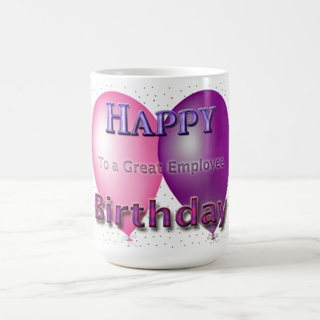 Happy Birthday to A Great Employee Coffee Mug (Center)