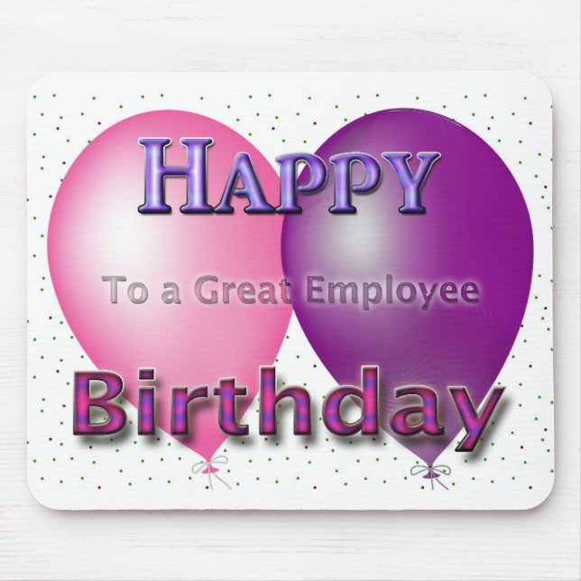 Happy Birthday To A Great Employee Mouse Pad (Front)