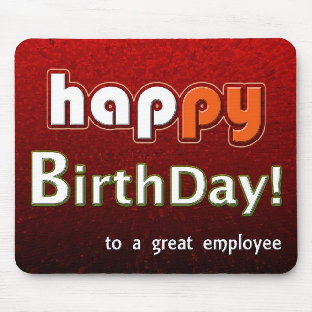 Happy Birthday To A Great Employee Mouse Pad (Front)