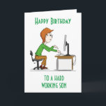 HAPPY BIRTHDAY to a hard working "SON" CARD<br><div class="desc">HOPE YOU LIKE THE CARD. CHANGE IT TO SUIT YOU INSIDE AND OUT! THANKS FOR STOPPING BY 1 OF MY 8 STORES!!!</div>