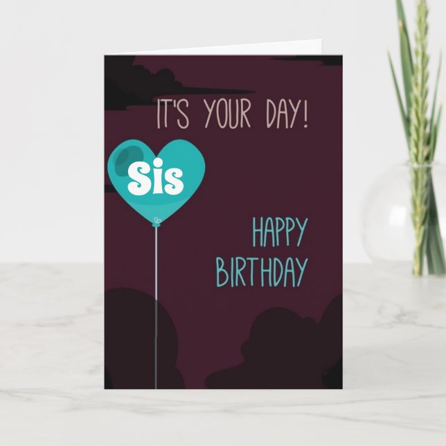 HAPPY BIRTHDAY TO A LOVING **SIS** CARD (Front)