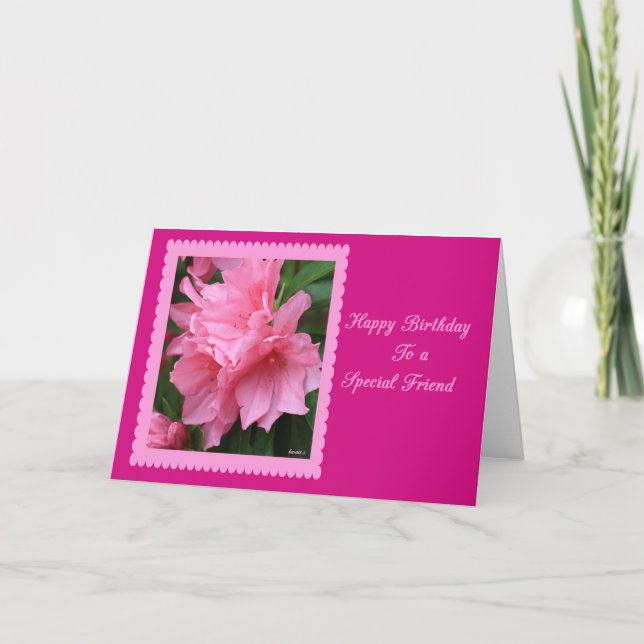 Happy Birthday To A Special Friend Pink Azalea Card (Front)