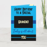 Happy Birthday to a special grandad blue yellow Card<br><div class="desc">Happy Birthday to a special grandad. Today is all about you.
Personalise this card for your grandad using the space inside to add your message.
Designed with the colors black,  blue and yellow.</div>