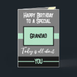 Happy Birthday to a special grandad grey mint Card<br><div class="desc">Happy Birthday to a special grandad. Today is all about you.
Personalise this card for your grandad using the space inside to add your message.
Designed with the colors black,  grey and mint.</div>