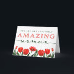 Happy Birthday to Her, Seriously Amazing Woman Thank You Card<br><div class="desc">Wish a special lady a happy birthday with this unique card, featuring the message, "You are one seriously AMAZING woman." Design is accented with red watercolor tulip on bottom border. Inside has this message but can be customized to meet your needs. You deserve to have an amazing birthday to match!...</div>