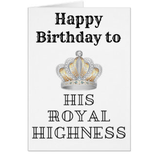 Happy birthday to his Royal Highness Cards