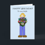 Happy Birthday to Lesbian Wife Card<br><div class="desc">A cartoon lady stands holding a large bunch of flowers,  set against a pale blue background. The image is accompanied by the words 'Happy Birthday to my Wife'.</div>