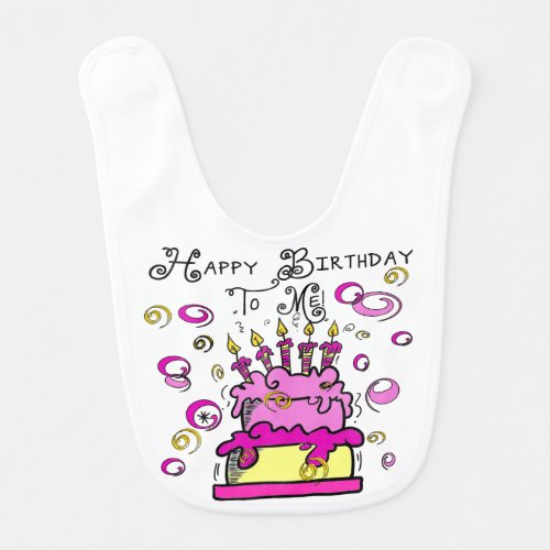 Happy Birthday To Me Bib