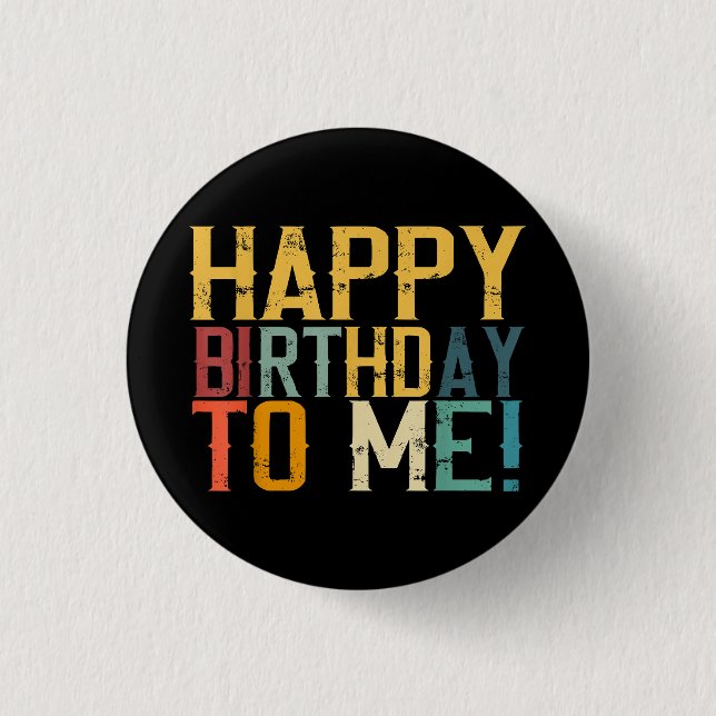 Happy Birthday to Me Birthday Party Button (Front)