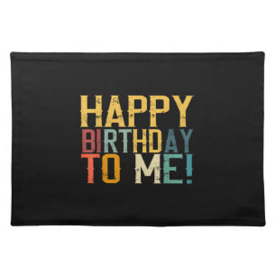 Happy Birthday to Me Birthday Party Cloth Placemat